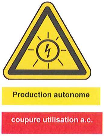 Signalétique « Production autonome » et « coupure utilisation a.c. »